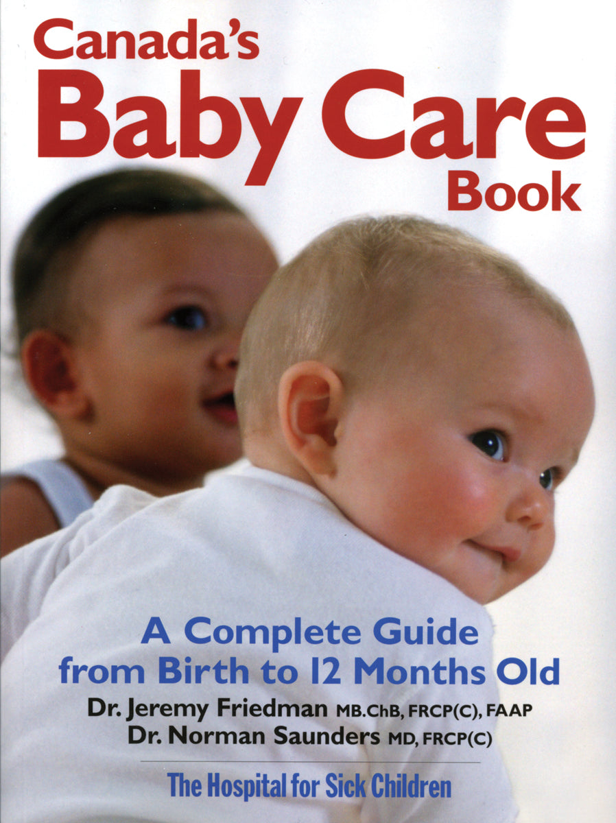 Canada's Baby Care Book: A Complete Guide from Birth to 12-Months Old ...