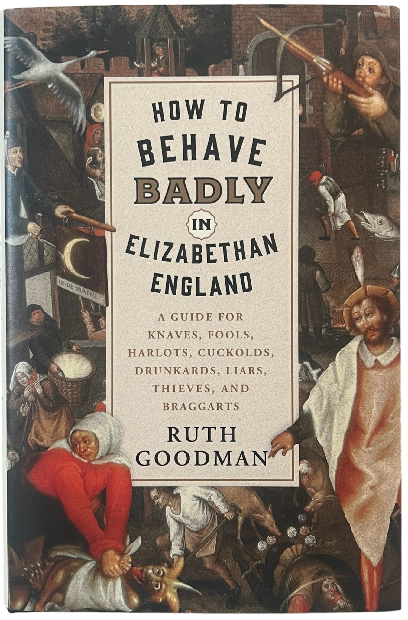 How To Behave Badly In Elizabethan England