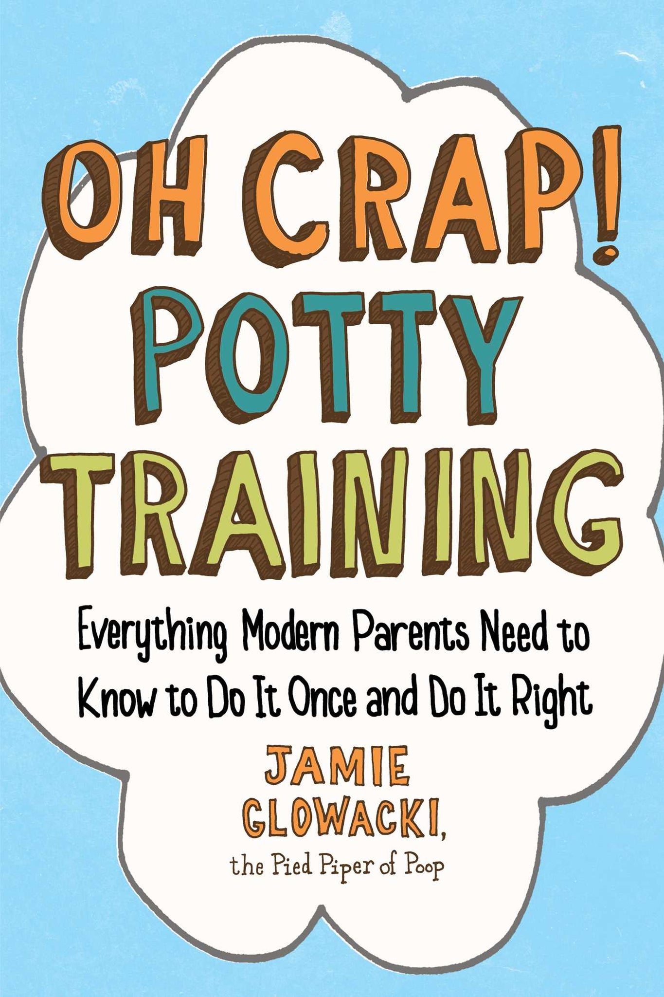 Oh Crap! Potty Training