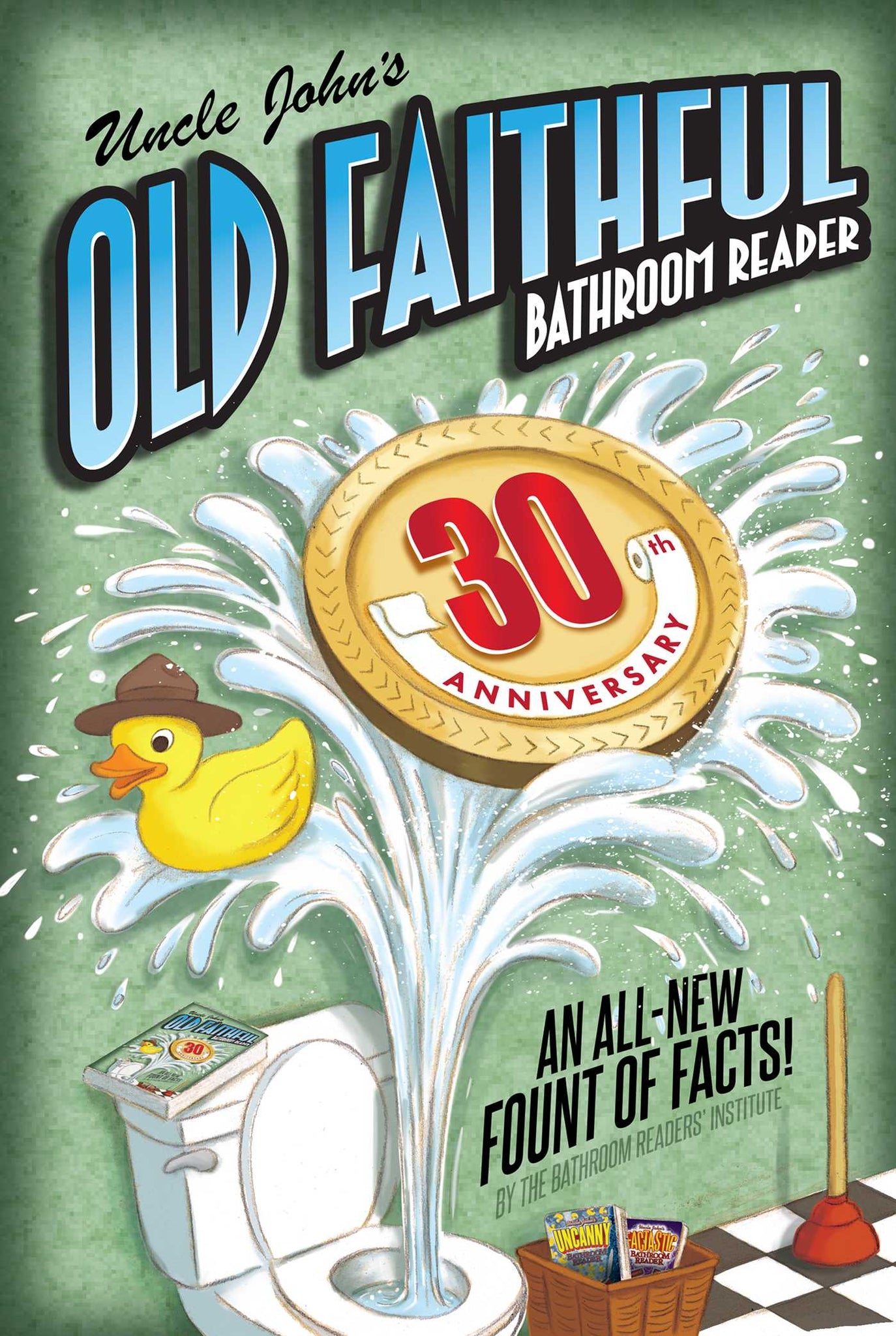 Uncle John's OLD FAITHFUL 30th Anniversary Bathroom Reader