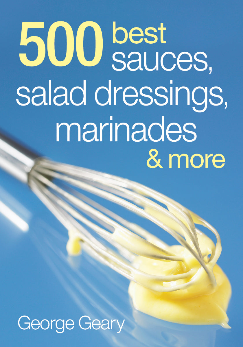 500 Best Sauces, Salad Dressings, Marinades and More