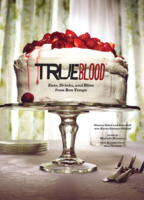 True Blood: Eats, Drinks, and Bites from Bon Temps