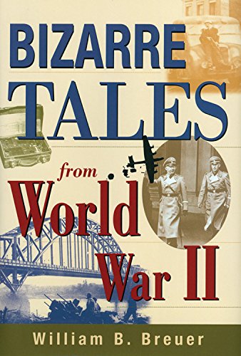 Bizarre Tales from World War II