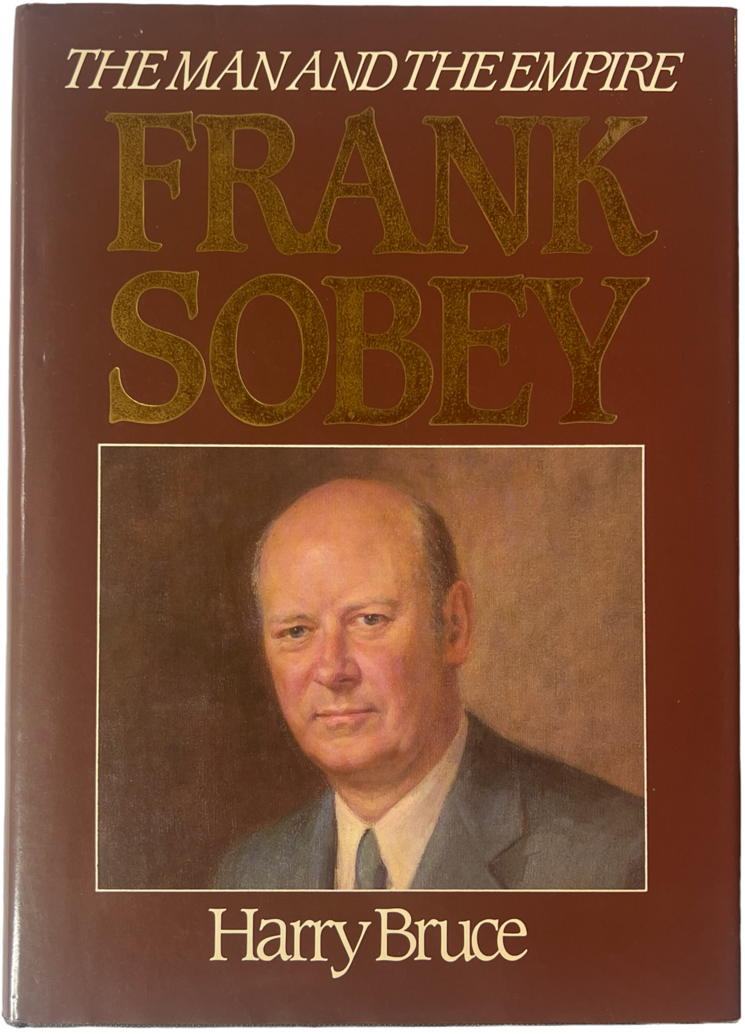 The Man And The Empire ~ Frank Sobey